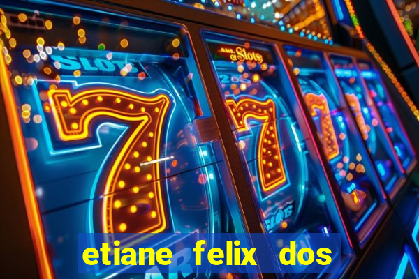 etiane felix dos santos nua